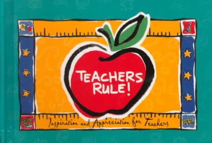 Teachers Rule!: Inspiration and Appreciation for Teachers cover