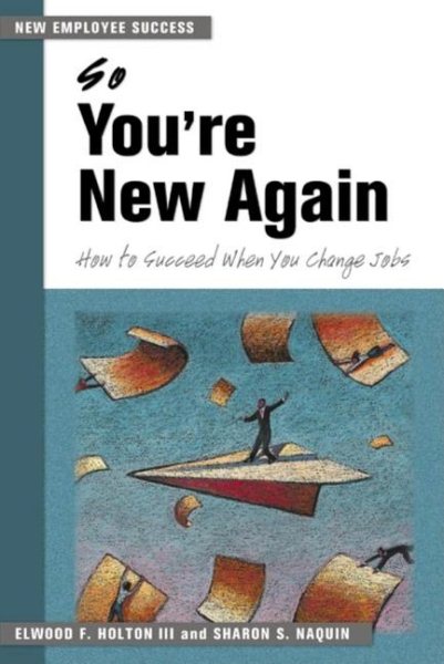 So You're New Again: How to Succeed When You Change Jobs (New Employee Success) cover