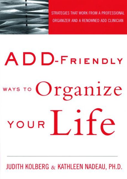 ADD-Friendly Ways to Organize Your Life cover