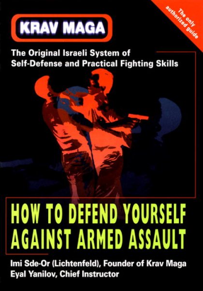 Krav Maga: How to Defend Yourself Against Armed Assault cover
