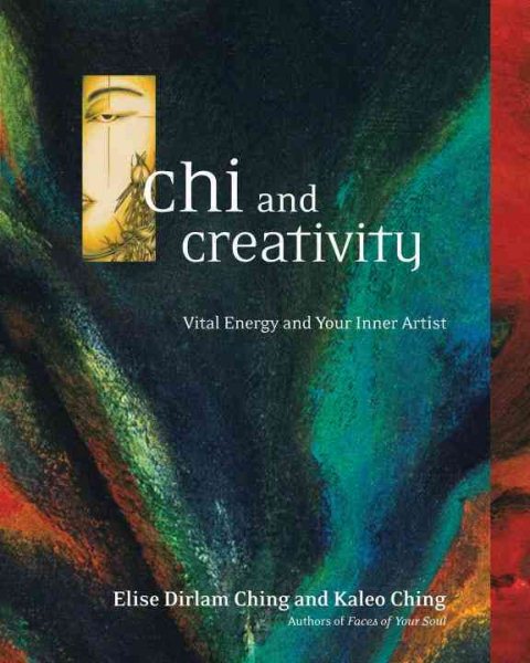 Chi and Creativity: Vital Energy and Your Inner Artist cover