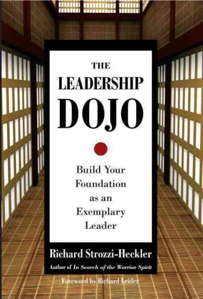 The Leadership Dojo: Build Your Foundation as an Exemplary Leader cover