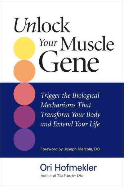 Unlock Your Muscle Gene: Trigger the Biological Mechanisms That Transform Your Body and Extend Your Life cover