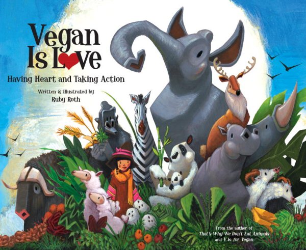 Vegan Is Love: Having Heart and Taking Action cover