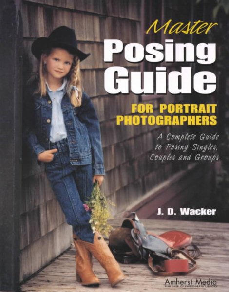 Master Posing Guide for Portrait Photographers: A Complete Guide to Posing Singles, Couples and Groups cover