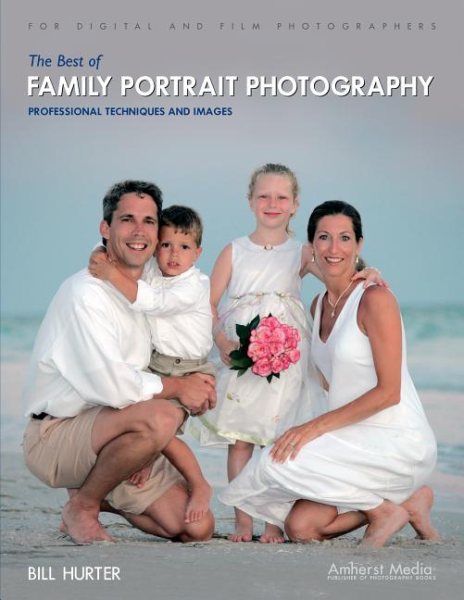 The Best of Family Portrait Photography: Professional Techniques and Images cover