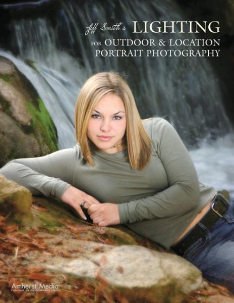 Jeff Smith's Lighting for Outdoor & Location Portrait Photography cover