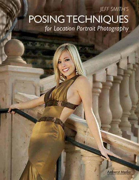Jeff Smith's Posing Techniques for Location Portrait Photography cover