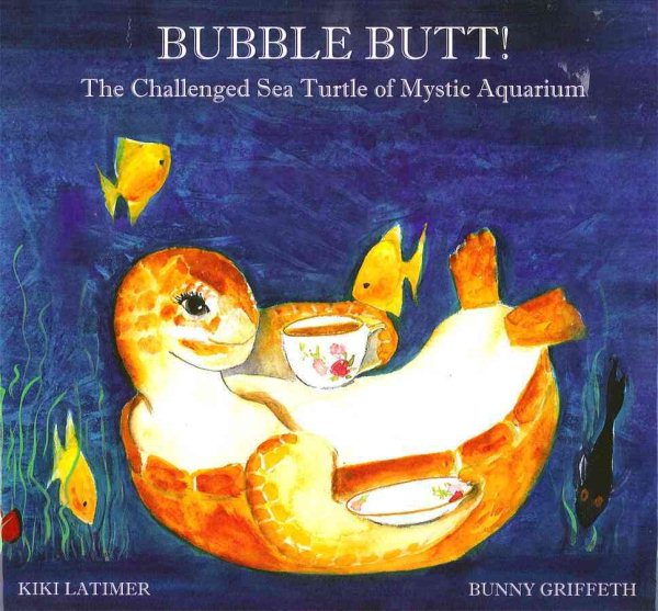 Bubble Butt! The Challenged Sea Turtle of Mystic Aquarium cover