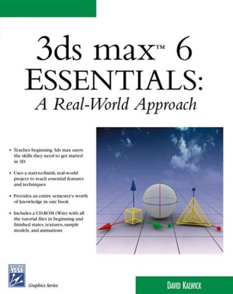 3ds max 6 Essentials: A Real-World Approach (Graphics Series) cover