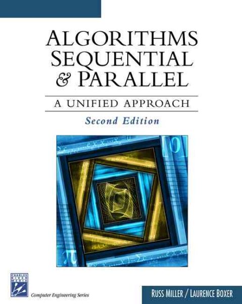 Algorithms Sequential & Parallel: A Unified Approach (Electrical and Computer Engineering Series) cover