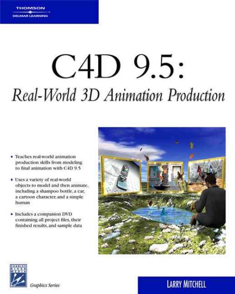 C4D 9.5: Real-World 3D Animation Production (Graphics Series) cover