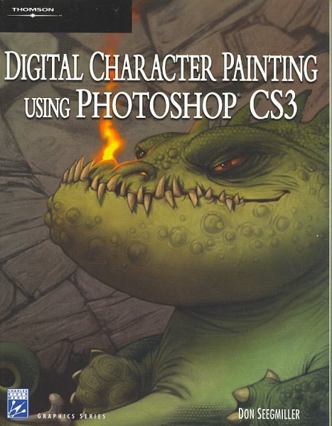 Digital Character Painting Using Photoshop CS3 (Graphics Series) cover