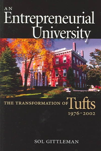 An Entrepreneurial University: The Transformation of Tufts, 1976-2002 cover