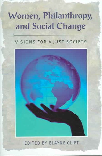 Women, Philanthropy, and Social Change: Visions for a Just Society (Civil Society: Historical and Contemporary Perspectives) cover
