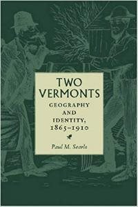 Two Vermonts: Geography and Identity, 1865-1910 (Revisiting New England) cover