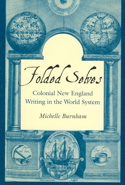 Folded Selves: Colonial New England Writing in the World System (Reencounters with Colonialism: New Perspectives on the Americas) cover