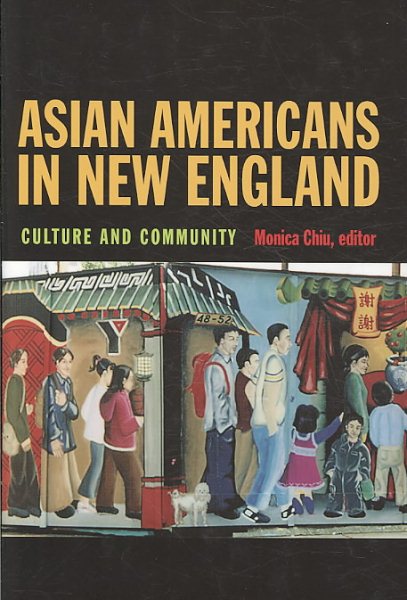 Asian Americans in New England: Culture and Community (Revisiting New England) cover