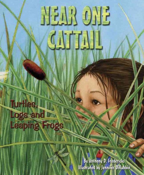 Near One Cattail: Turtles, Logs and Leaping Frogs cover