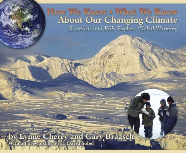 How We Know What We Know About Our Changing Climate: Scientists and Kids Explore Global Warming (About Our Changing Climate) cover