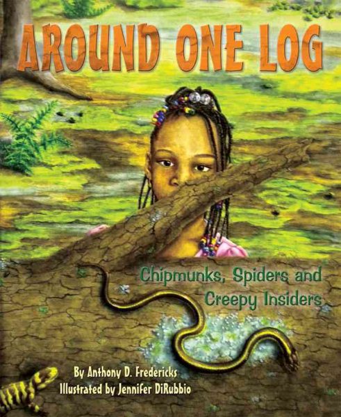 Around One Log: Chipmunks, Spiders, and Creepy Insiders cover