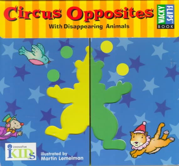 Wacky Flaps: Circus Opposites cover