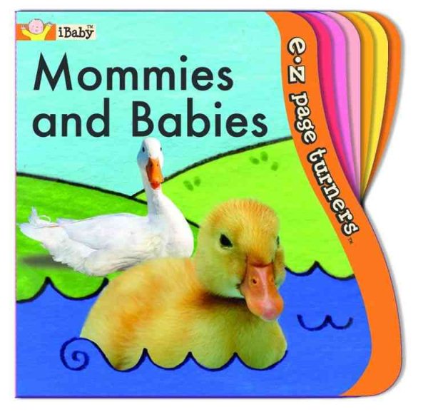 E-Z Page Turners: Mommies and Babies (iBaby, E-Z page turners) cover