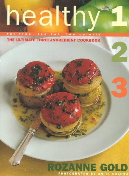 Healthy 1-2-3: The Ultimate Three-Ingredient Cookbook, Fat-Free, Low Fat, Low Calorie cover
