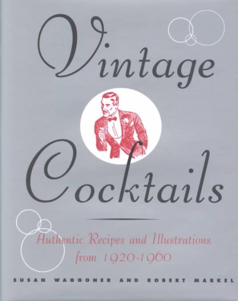 Vintage Cocktails - Authentic Recipes and Illustrations from 1920-1960