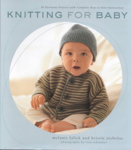 Knitting for Baby: 30 Heirloom Projects with Complete How-to-Knit Instructions cover