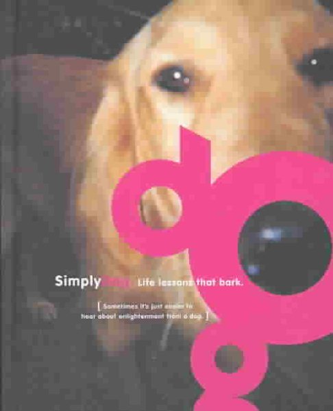 SimplyDog: Life Lessons That Bark