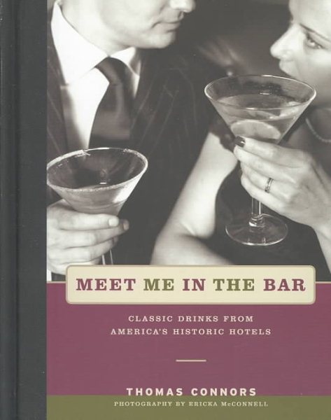 Meet Me in the Bar: Classic Drinks From America's Historic Hotels cover