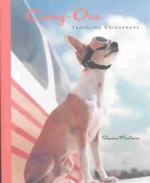 Carry-Ons: Traveling Chihuahuas cover