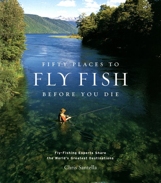 Fifty Places to Fly Fish Before You Die cover
