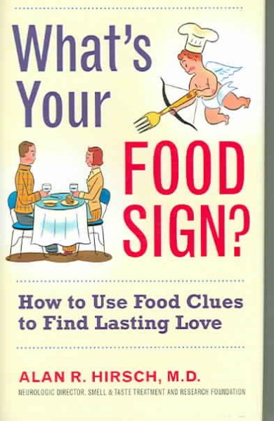 What's Your Food Sign?: How to Use Food Cues to Find True Love cover
