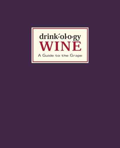 Drinkology Wine: A Guide to the Grape