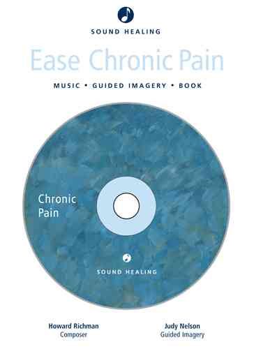 Sound Healing: Ease Chronic Pain: Music - Imagery - Book - Journal (Sounds of Healing)