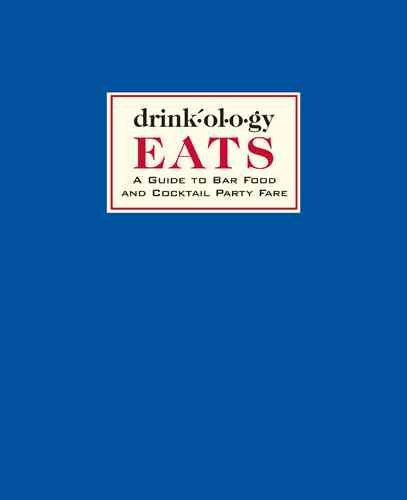 Drinkology EATS: A Guide to Bar Food and Cocktail Party Fare cover