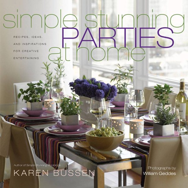 Simple Stunning Parties at Home: Recipes, Ideas, and Inspirations for Creative Entertaining cover