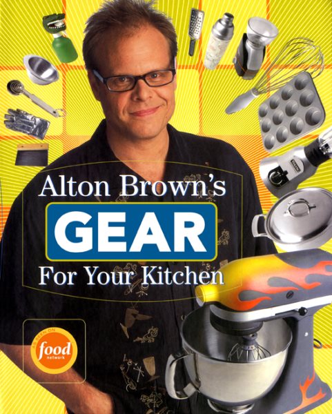 Alton Brown's Gear for Your Kitchen cover
