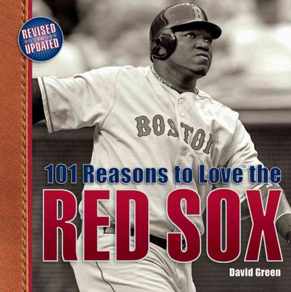 101 Reasons to Love the Red Sox (Revised) cover