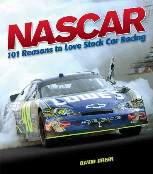 NASCAR: 101 Reasons to Love Stock Car Racing cover
