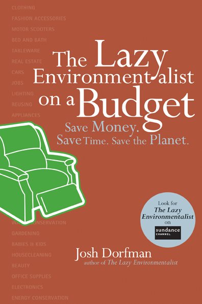 The Lazy Environmentalist on a Budget: Save Time. Save Money. Save the Planet. cover
