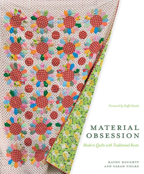 Material Obsession: Modern Quilts with Traditional Roots (Stc Craft) cover