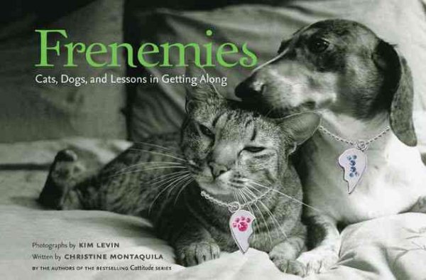 Frenemies: Cats Dogs and Lessons in Getting Along cover