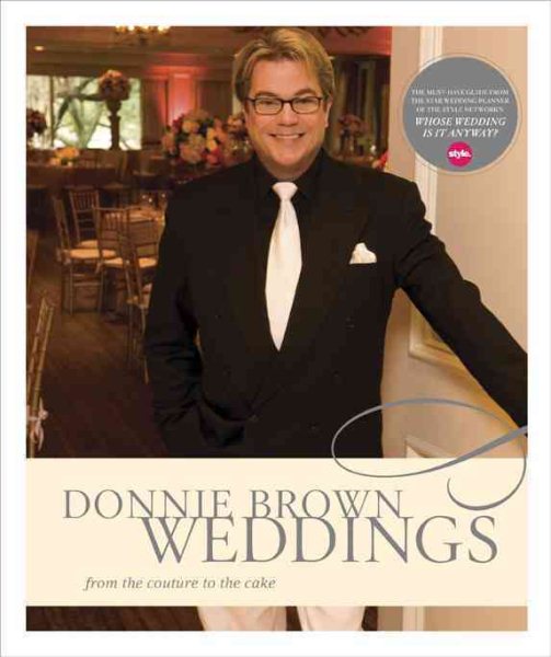 Donnie Brown Weddings: From the Couture to the Cake cover
