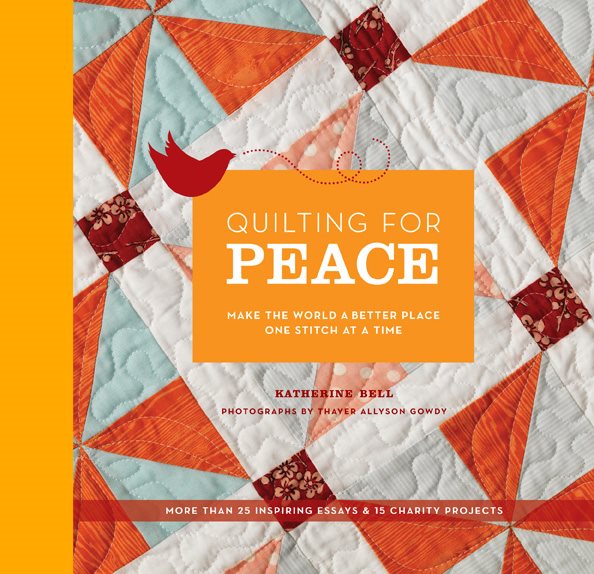 Quilting for Peace: Make the World a Better Place One Stitch at a Time cover