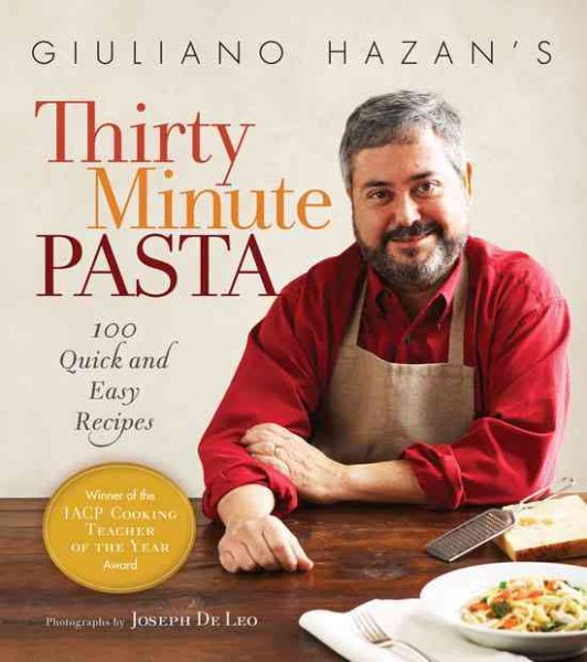 Giuliano Hazan's Thirty Minute Pasta: 100 Quick and Easy Recipes cover