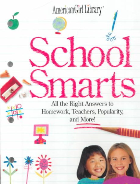 School Smarts: All the Right Answers to Homework, Teachers, Popularity, and More! cover