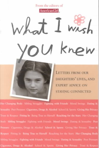 What I Wish You Knew: Letters from Our Daughters' Lives, and Expert Advice on Staying Connected cover